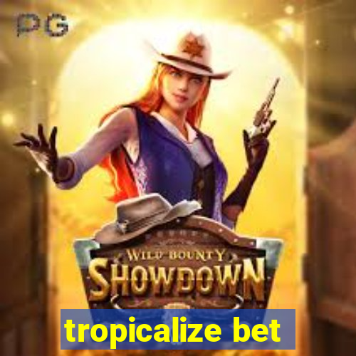 tropicalize bet